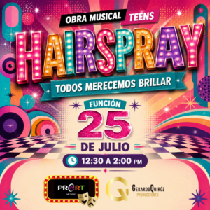 HAIRSPRAY TEENS METEPEC TC1 25/07/2026 12:30 GENERAL